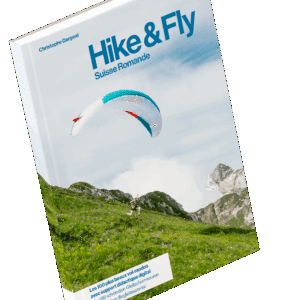 Hike and Fly - Guide des décollages parapente pour la Suisse Romande